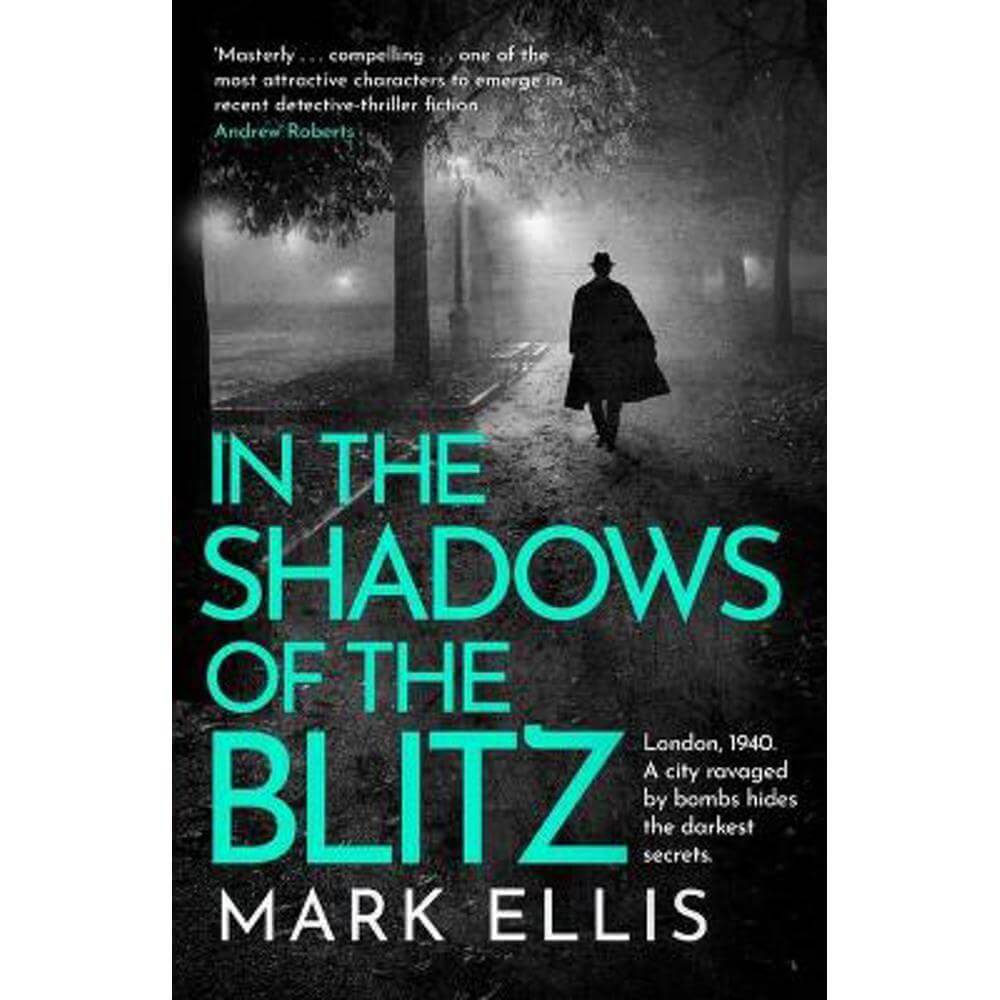 In the Shadows of the Blitz: An atmospheric World War 2 thriller (Paperback) - Mark Ellis